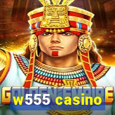 w555 casino